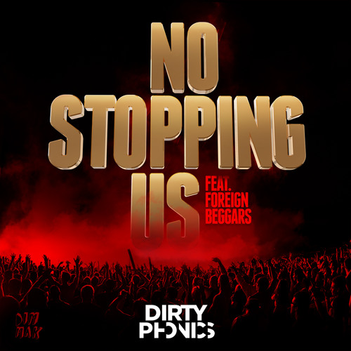 Dirtyphonics - No Stopping Us Ft. Foreign Beggars (Steve Aoki Remix)