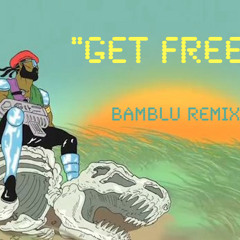 Get Free (bamblu remix) - Major Lazer