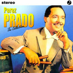PEREZ PRADO ..!