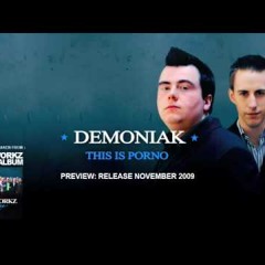Demoniak - This Is Porno (Da Tweekaz remix)