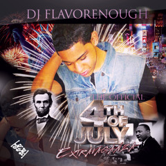 DJFlavorEnough: 4th of July EXTRAVAGANZA