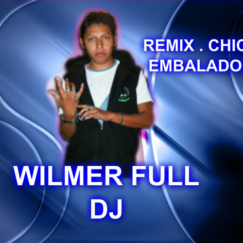 WILMER FULL DJ  Chicha Asta Las Mismas. Con Sentimiento Y Amor.