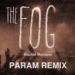The Fog - Machel Montano (PARAM RawRmix)