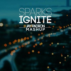 Sparks Ignite (Jay Padron Mashup)