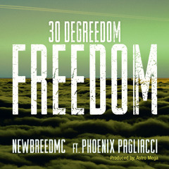 30 Degreedom Freedom ft. pHoenix Pagliacci
