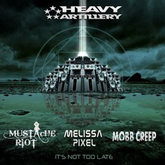 ITS NOT TOO LATE (Safra Remix) - Mustache Riot, Mobb Creep, & Melissa Pixel