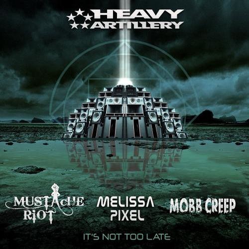 ITS NOT TOO LATE (Dutyfreak Remix) - Mustache Riot, Mobb Creep, & Melissa Pixel