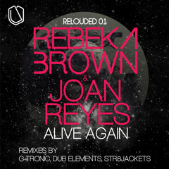 Rebeka Brown & Joan Reyes - Alive Again (Extended Mix)