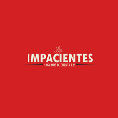 Los Impacientes - Algo Mejor