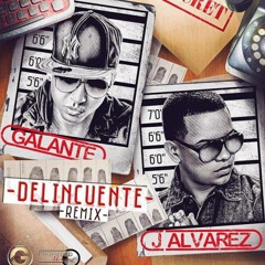 Delincuente (Official Remix) - Galante El Emperador Ft. J Alvarez