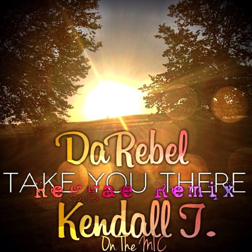 Da Rebel & Kendall T. - Take You There / Afraid (Reggae Remix)