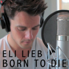 Born To Die (Cover by Eli Lieb)