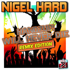 Nigel Hard - Handzup Will Never Die (Bassdropz Radio Edit)