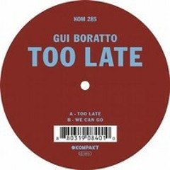 Gui Boratto - Too Late (Shaz Retouch)