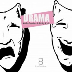 Muffin Sanders & Na5ty K1dz - Drama (Original Mix) [Bravo Recordings] #OUTNOW RELEASE @BEATPORT & DIGITAL STORE