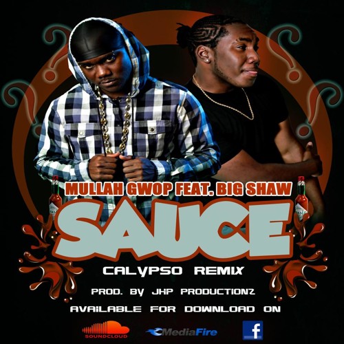 "Sauce" Mullah Gwop Feat.BigShaw Produce byJHP Productions and mixed by Marvelous Productions
