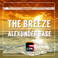 THE BREEZE By AlexUnder Base @ C FM #18 [Soundcloud]