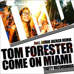 Tom Forester - Come On Miami (Audio Jacker Remix)