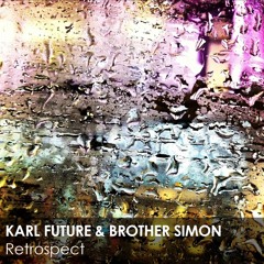 Retrospect - Karl Future & Brother Simon (128k Promotional Clip)