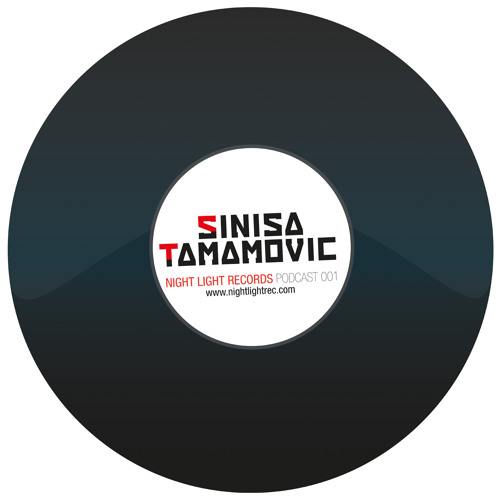 Sinisa Tamamovic - Night Light Records Podcast 001
