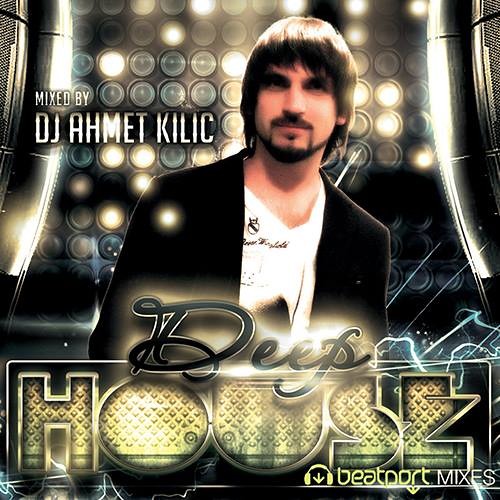 DEEP HOUSE BEATPORT MIX 2013 ( AHMET KILIC ) DEMO