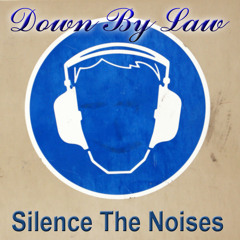 Down By Law - Silence The Noises