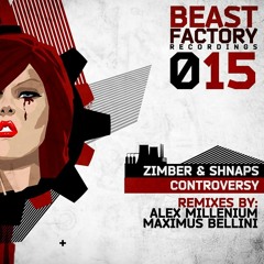 Zimber & Shnaps - Controversy (Alex MilLenium Remix) [Beast Factory]