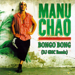 Manu Chao - Bongo Bong (DJ GMC Remix) [MASTER] Free Download