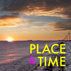 Place & Time (original)