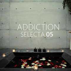 Addiction Selecta 05