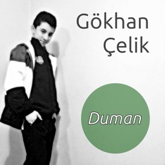 Gökhan Çelik Feat. Merve Özbey - Duman