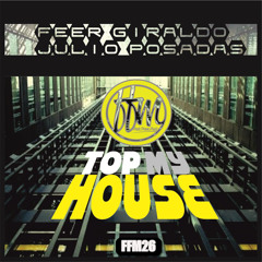 Feer Giraldo & Julio Posadas - Top My House [FFM26]