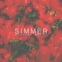 Michael Berry - Simmer (Original Mix) | Free Download
