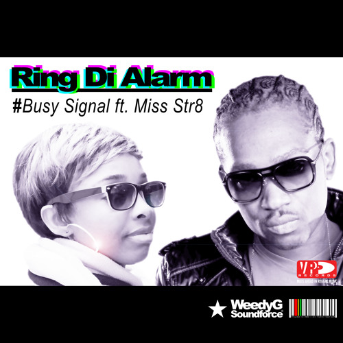 Ring Di Alarm | Busy Signal (ft. Miss Str8) | Weedy G Soundforce 2013 [VP Records]