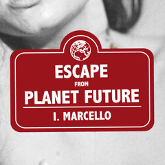 I.Marcello - Escape From Planet Future (Side A)