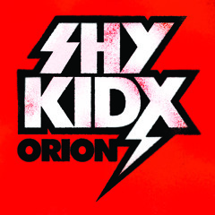 Shy Kidx- Orion