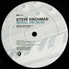 Steve Rachmad - Moog On Acid (Original mix)