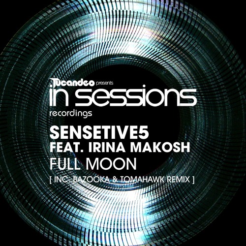 Sensetive5 feat. Irina Makosh - Full Moon (Original Mix)