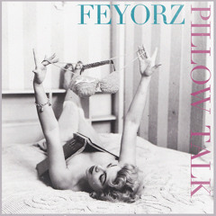 Feyorz - Pillow Talk