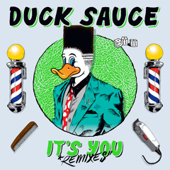 Duck Sauce - It's You (Dj Snake Remix)