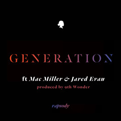 Rapsody-Generation Ft. Mac Miller & Jared Evan(Produced by 9th Wonder)