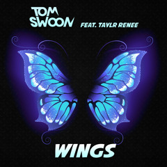 Tom Swoon feat. Taylr Renee - Wings (FULL PREVIEW) OUT NOW!