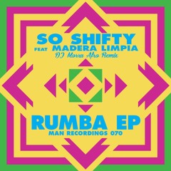 So Shifty feat. Madera Limpia - Rumba (DJ Morru Afro Remix)