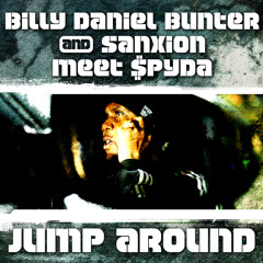 Billy Daniel Bunter & Sanxion meet $pyda - Jump Around (RadioKillaZ Remix) LTD TO 100 DOWNLOADS