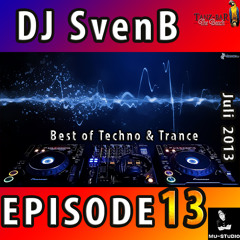 DJ SvenB in the mix - Episode 13 [Best of Techno  Trance Juli 2013]