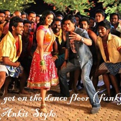 1234 Get On The Dance Floor (Funky Mix) - ankit styel