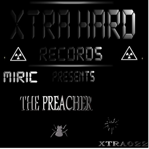 Miric (The Preacher) Signed Xtra Hard Records  Out Now