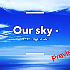 Our Sky - FR332 (teaser)