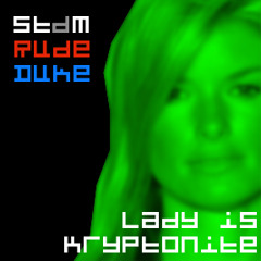 Lady Is Kryptonite (Featuring RUDE DUKE)