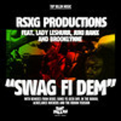 RSXG productions ft. Lady Leshurr, Juki Ranx, Brooklynne - Swag fi Dem (Rebel Sonix vs Geek Boy mix)